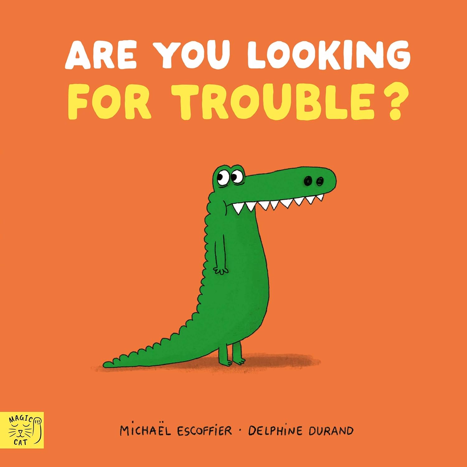 Book cover of Are You Looking for Trouble? by Michaël Escoffier 