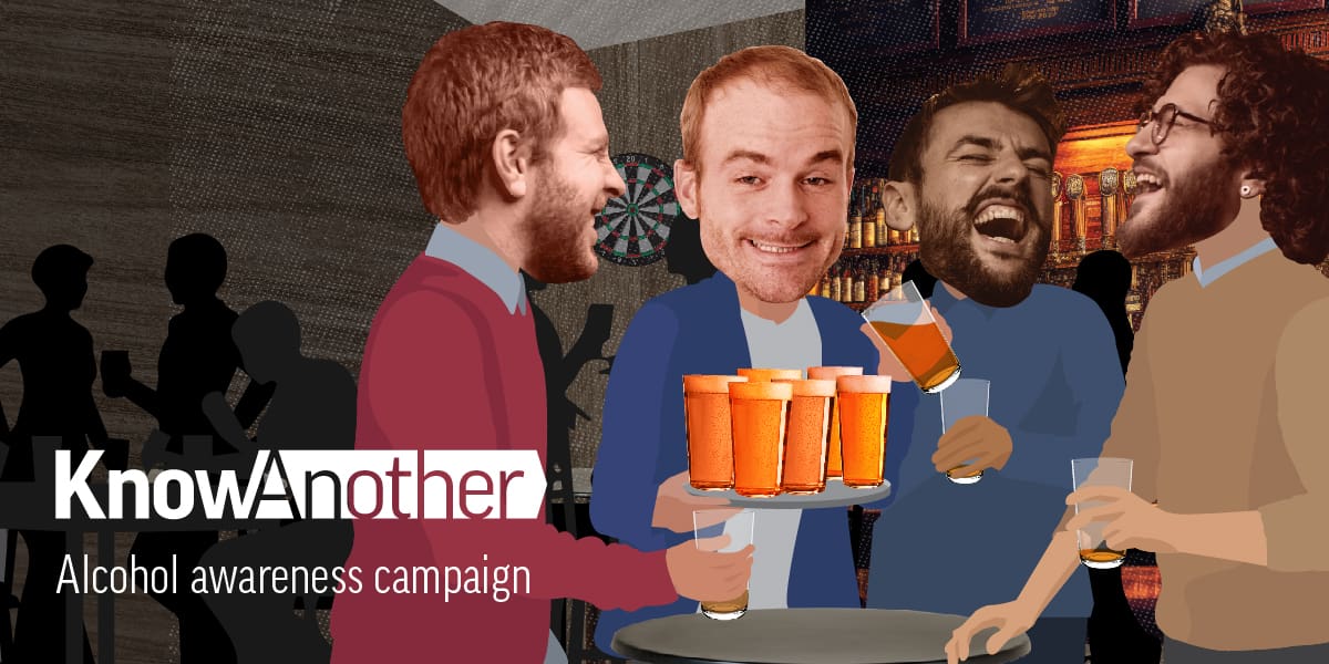 Illustration of people enjoying drinks in a pub. Text: Know Another, alcohol awareness campaign