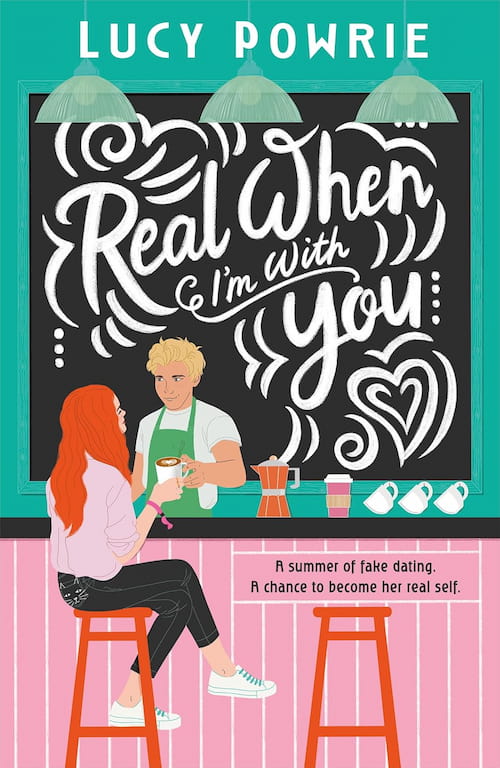 Book cover of Real When I'm With You by Lucy Powrie