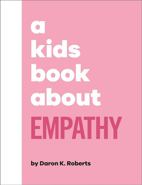 A kids book about empathy Book cover of A Kid's Book About Empathy