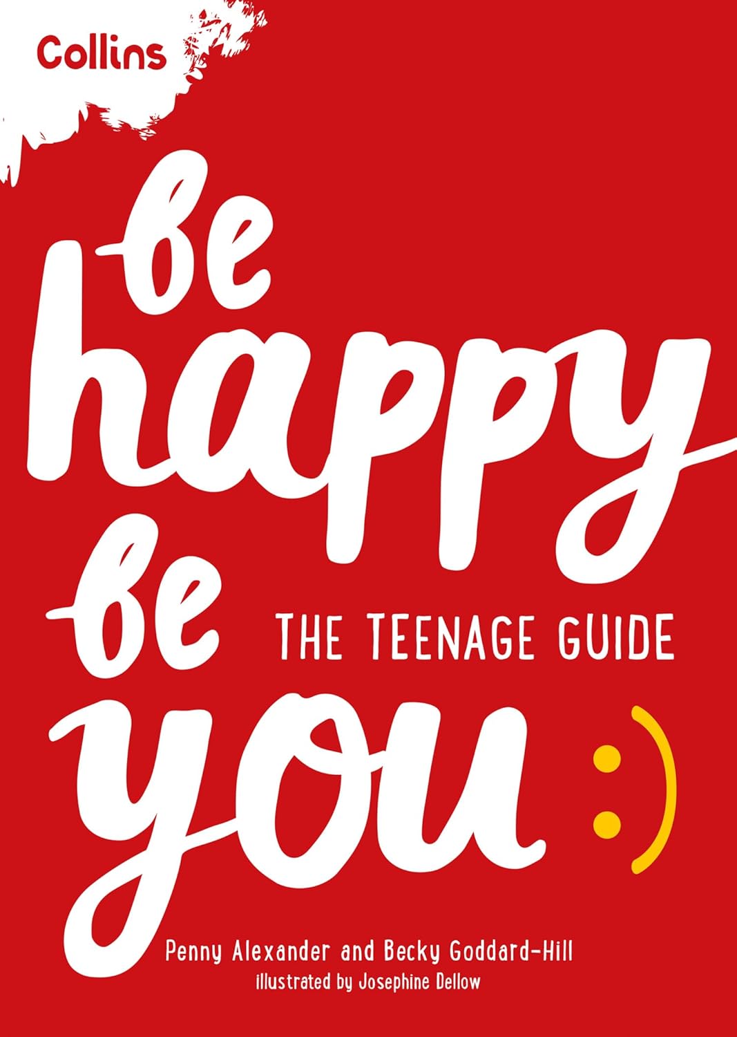 Be happy be you Book cover of<br />
Be Happy Be You: The teenage guide to boost happiness and resilience