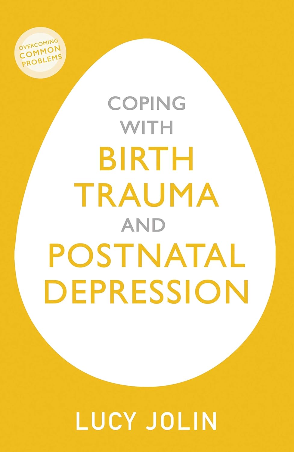 Coping with birth trauma Book cover of Coping with Birth Trauma and Postnatal Depression