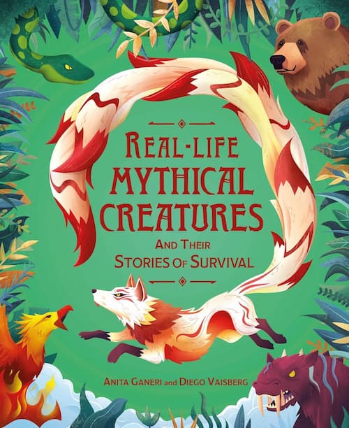Book cover of<br />
Real-life Mythical Creatures and Their Stories of Survival