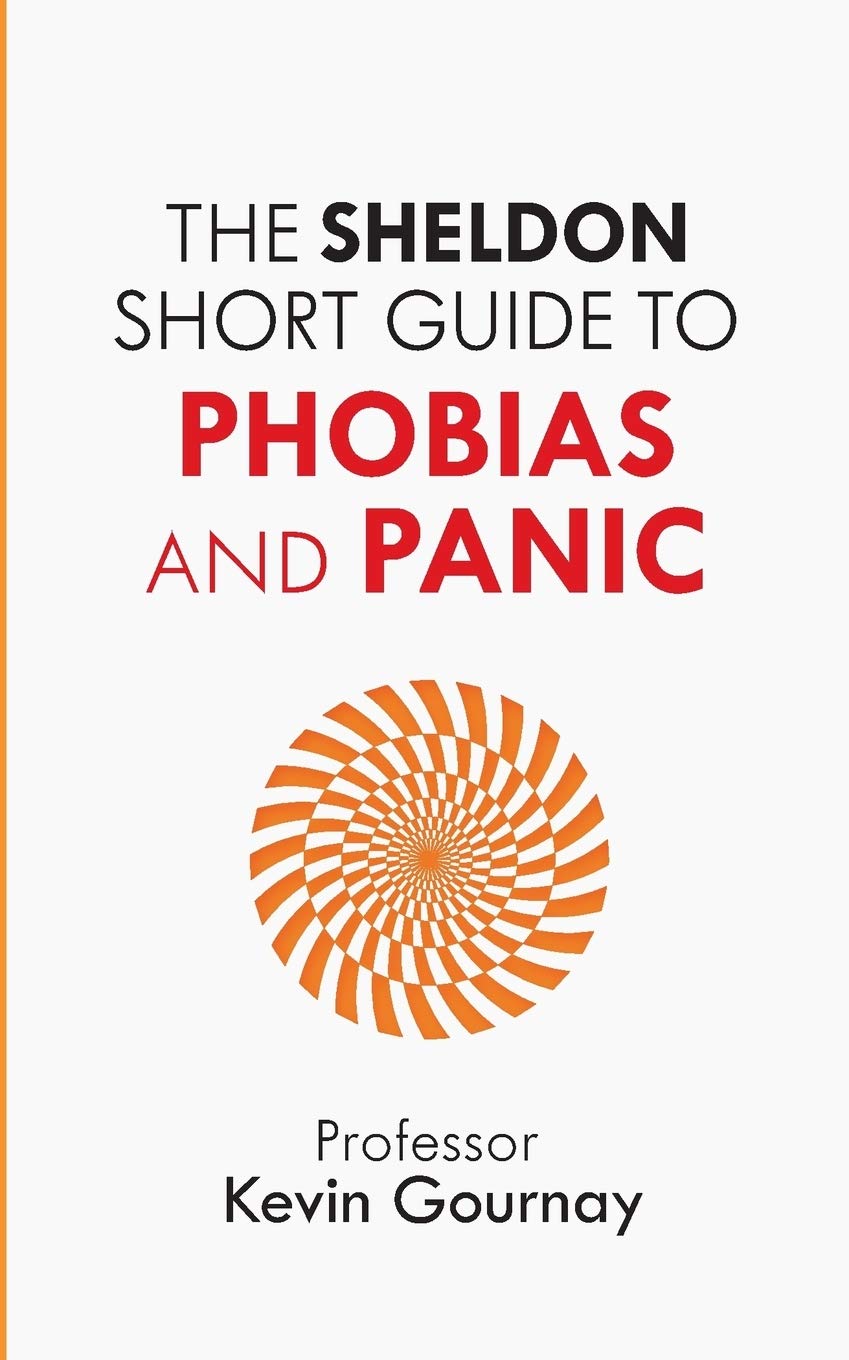 Sheldon short guide to phobias Book cover of The Sheldon Short Guide to Phobias and Panic