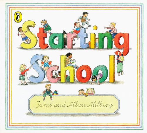 Book cover of Starting School by Janet Ahlberg