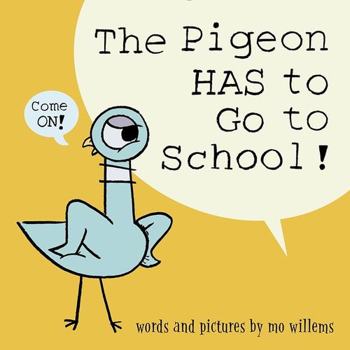 Book cover of The Pigeon HAS to Go to School! by Mo Willems