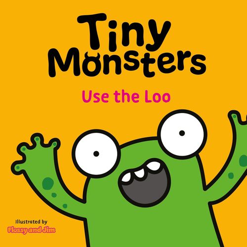 Book cover of Tiny Monsters Use the Loo