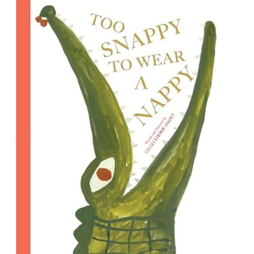 Book cover of Too Snappy to Wear a Nappy