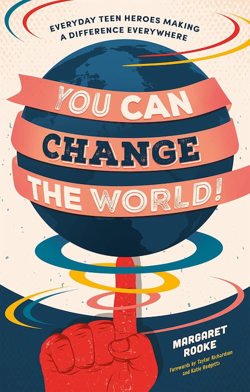 You can change the world Book cover of<br />
You Can Change the World!: Everyday Teen Heroes Making a Difference Everywhere