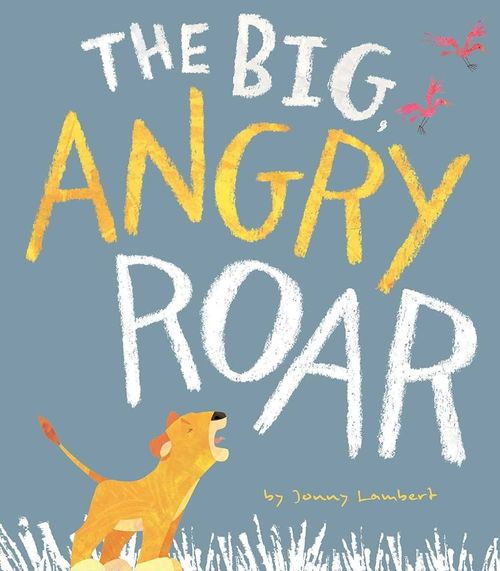 the-big-angry-roar Book cover of The Big Angry Roar