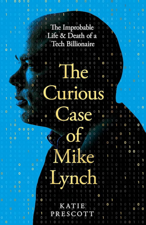 The Curious Case of Mike Lynch Book cover of The Curious Case of Mike Lynch