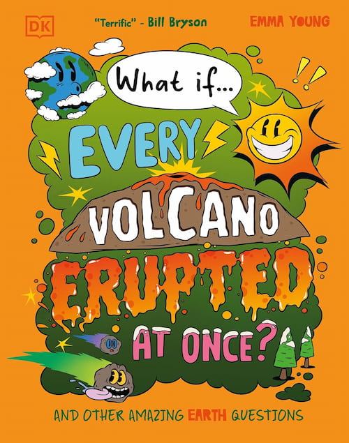 What if Every Volcano Erupted at Once Book cover of What if Every Volcano Erupted at Once