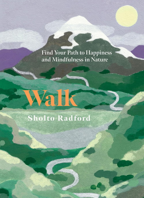 Book cover of Walk: Find Your Path to Happiness and Mindfulness in Nature