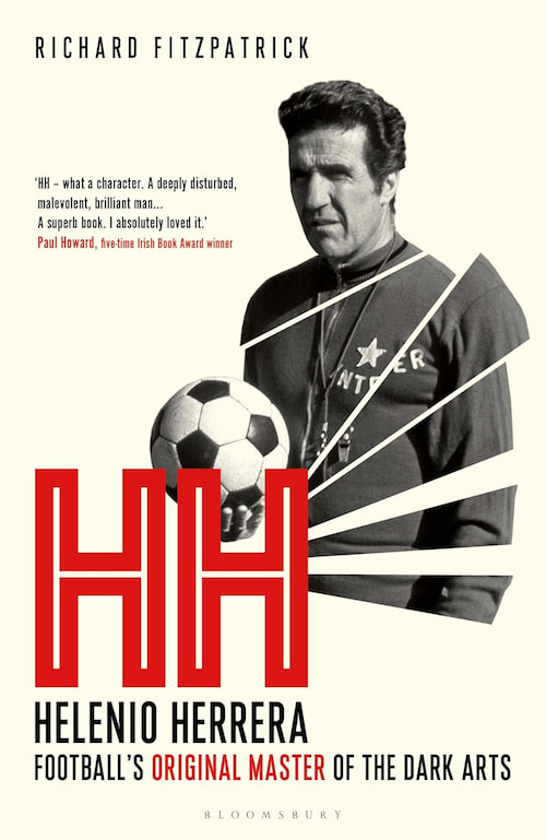 Book cover of Helenio Herrera Football’s Original Master of the Dark Arts