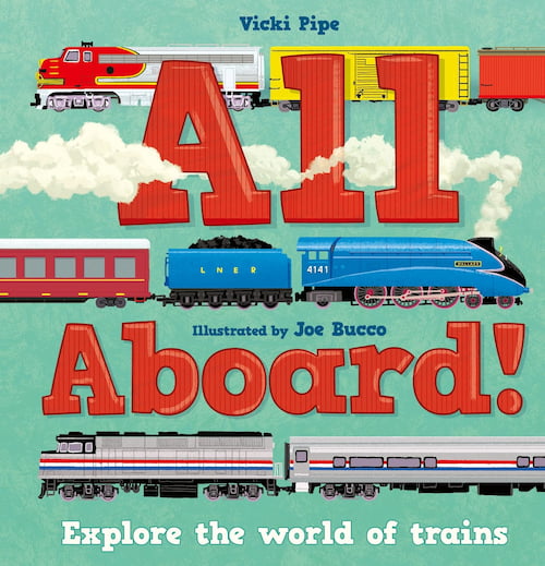 All Aboard Explore the World of Trains All Aboard Explore the World of Trains