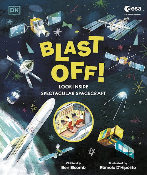 Blast Off! Look Inside Spectacular Spacecraft Blast Off! Look Inside Spectacular Spacecraft