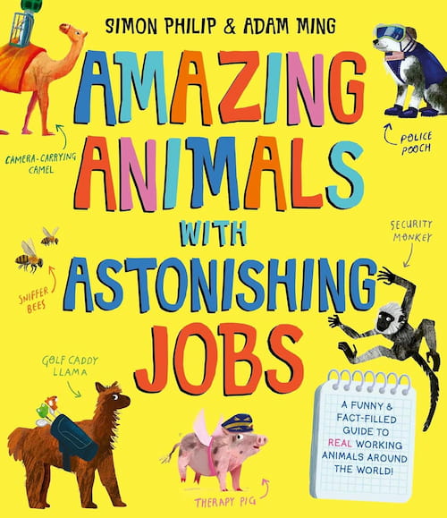Amazing Animals with Astonishing Jobs Amazing Animals with Astonishing Jobs