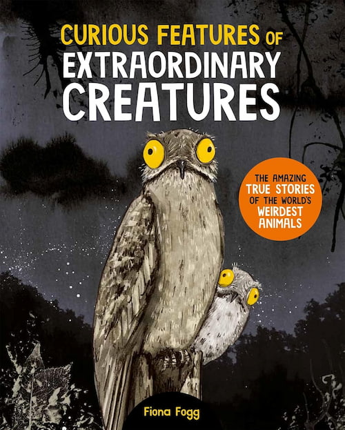 Curious Features of Extraordinary Creatures Curious Features of Extraordinary Creatures