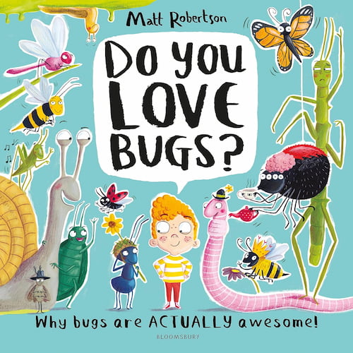 Do You Love Bugs Do You Love Bugs