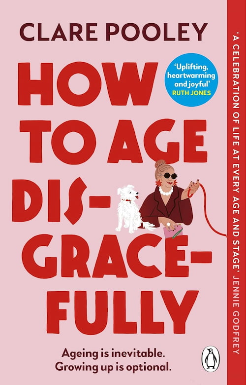 How to Age Disgracefully How to Age Disgracefully