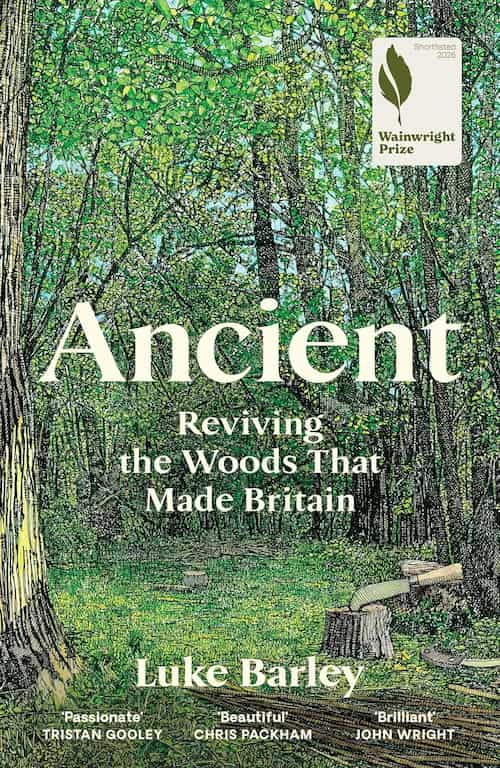 Ancient Reviving the Woods That Made Britain