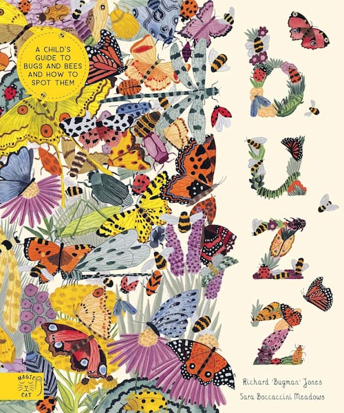 Buzz a Children's Guide to Bugs and Bees Buzz a Children's Guide to Bugs and Bees