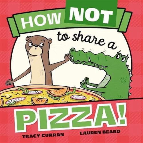 How Not to Share a Pizza How Not to Share a Pizza