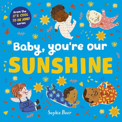 Baby You're Our Sunshine Baby You're Our Sunshine