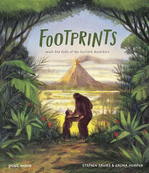 Footprints Walk the Path of Our Earliest Ancestors Footprints Walk the Path of Our Earliest Ancestors