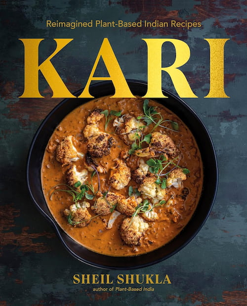 Kari Reimagined Plant Based Indian Recipes Kari Reimagined Plant Based Indian Recipes