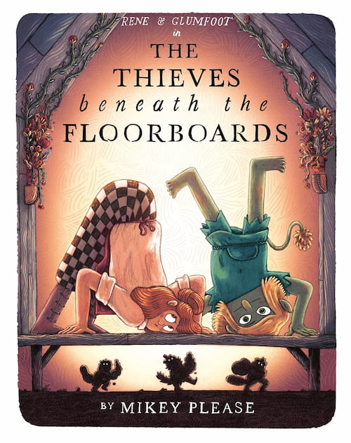 The Thieves Beneath the Floorboards The Thieves Beneath the Floorboards