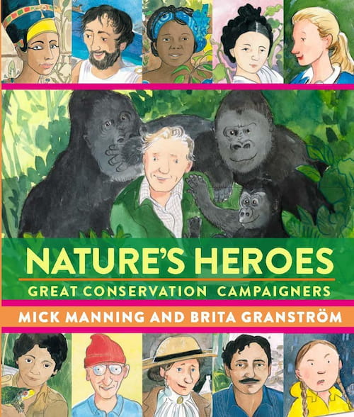 Nature's Heroes Great Conservation Campaigners Nature's Heroes Great Conservation Campaigners